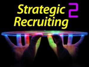 Strategic Recruiting Part II on HRExaminer