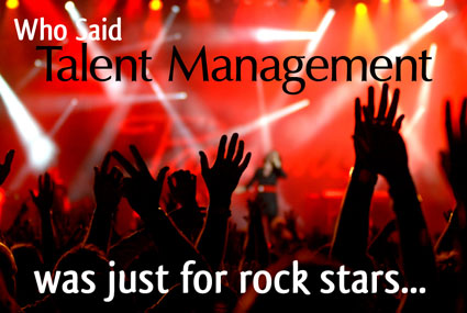 Who Said Talent Management Was Just For Rock Stars - HRExaminer Weekly Edition December 17, 2010