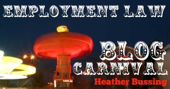 Employment Law Blog Carnival with Heather Bussing on HRExaminer