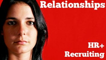 Relationships - HR Recruiting