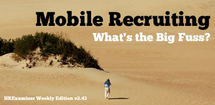 Mobile Recruiting ~ HRExaminer Weekly Edition v2.43 November 4, 2011