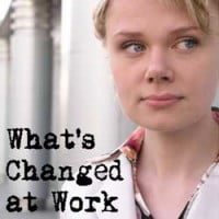 what's changed at work image john sumser dec 10 2013 on hrexaminer.com