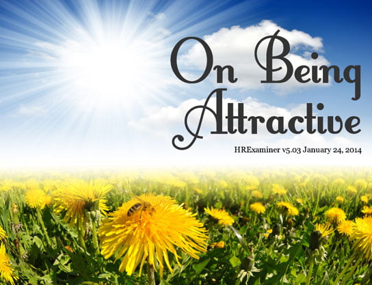 Feature Image HRExaminer v5.30 January 24, 2014 On Being Attractive