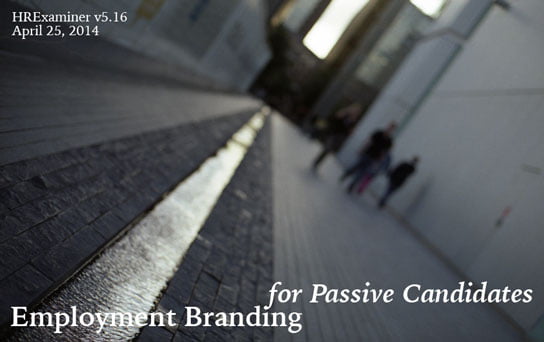 Employment Branding for Passive Candidates feature image HR Examiner v5.16 April 25 2014
