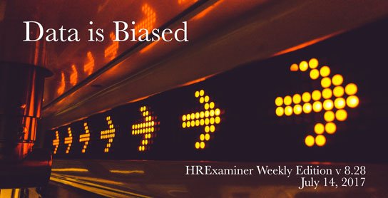 2017-07-14 HRExaminer photo img feature img weekly edition v828 data is biased cc0 via pexels photo 394377 by isaque pereira 544x278px.jpg