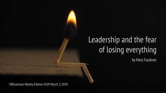 2018-03-02-hrexaminer-photo-img-weekly-ed-v909-cc0-article-mary-faulkner-leadership-and-the-fear-of-losing-everything-via-pexels-photo-750225-544x306px.jpg
