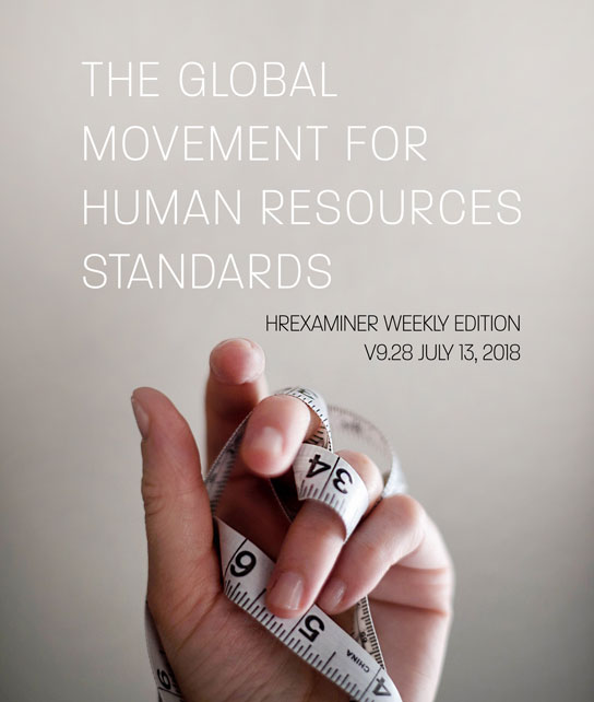 photo of hand with tape measure wound around it with the text The Global Movement for HR Standards HRExaminer Weekly Edition v9.28 July 13, 2018