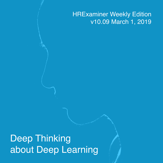 2019-03-01-hrexaminer-weekly-ed-v1009-deep-thinking-about-deep-learning-tom-janz-photo-img-cc0-via-pexels-by-engin-akyurt-1446948-sq-544px.png