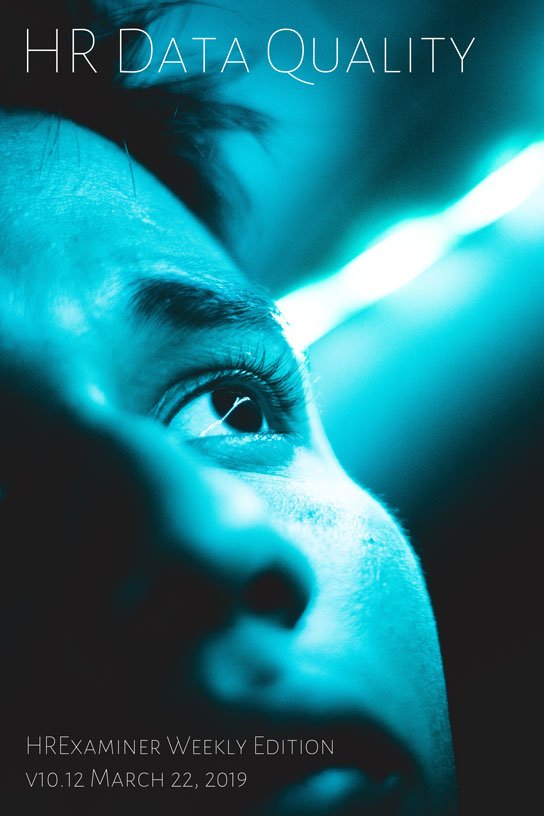 2019-03-22-hrexaminer-weekly-ed-v1012-feature-img-hr-data-quality-by-dr-chris-andews-and-neil-mccormick-photo-img-cc0-via-unsplash-by-ian-espinosa-702989-54x816px.jpg