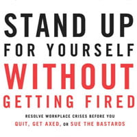 2019-05-14-hrexaminer-photo-img-book-cover-stand-up-for-yourself-without-getting-fired-200px.jpg
