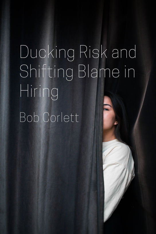 2019-05-22-hrexaminer-article-ducking-risk-and-shifting-blame-in-hiring-by-bob-corlett-photo-img-cc0-via-nik-macmillan-577477-unsplash-full-544x816px.jpg