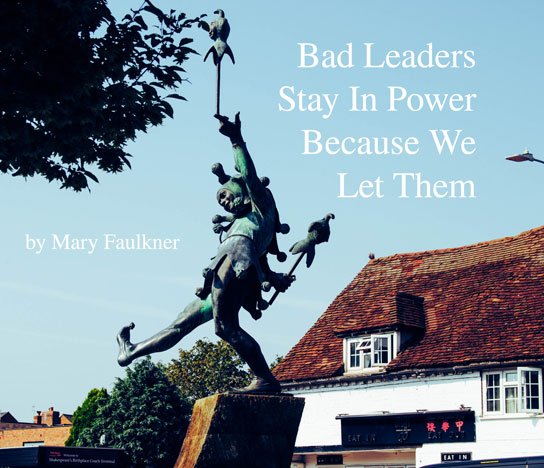2019-12-26 HR Examiner article by mary faulkner bad leaders stay in power because we let them photo img cc0 via unsplash the fool rachel Lo r3a8sW90 544x468px.jpg