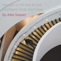2020-03-05-HR-Examiner-John-Sumser-article-Nuance-in-HR-that-AI-and-Intelligent-Tools-Dont-See-photo-img-cc0-by-adam-cao-nncDLwbPRNw-unsplash-sq-200px.jpg