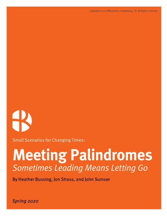 2020-06-09 HR Examiner HRx Small Scenarios 6 Meeting Palindromes work during coronavirus pandemic by Jon Stross Heather Bussing John Sumser 544x704px.png
