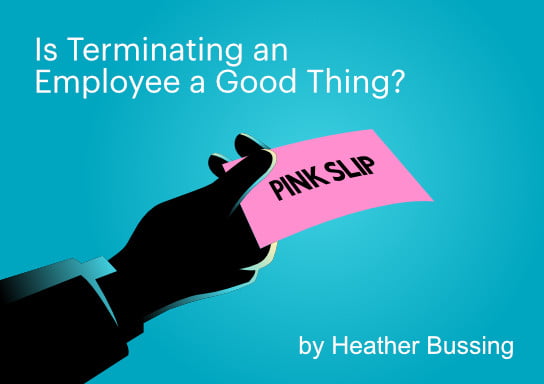 2020-07-30 HR Examiner article Heather Bussing Is Terminating an Employee a Good Thing photo by AdobeStock 160287896 544x385px.jpg
