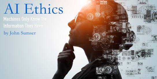 2020-10-05 HR Examiner article John Sumser AI Ethics Machines Only Know the Information They Have stockphotoimg AI artificial intelligence AdobeStock 317914687 544x275px.jpg