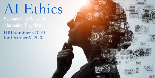 2020-10 09 HR Examiner Weekly Ed v1093 AI Ethics Machines Only Know the Information They Have stock photo img AI artificial intelligence AdobeStock 317914687 544x275px.jpg