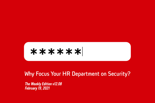 2021-02-19 HR Examiner Weekly ed v1208 why focus your hr department on security John Sumser stock photo img cc0 by AdobeStock 202568707 ed 544x363px.png